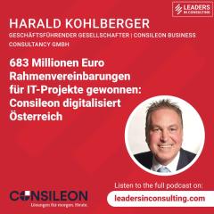 Ep 67 - Harald Kohlberger - 683 Millionen Euro Rahmenvereinbarungen für IT-Projekte gewonnen: Consileon digitalisiert Österreich