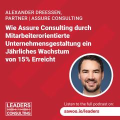 Ep 31 - Alexander Dreessen - Wie Assure Consulting durch Mitarbeiterorientierte Unternehmensgestaltung ein Jährliches Wachstum von 15% Erreicht