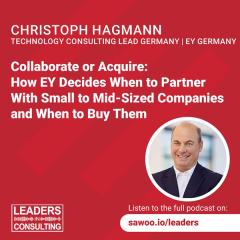 Christoph Hagmann - Collaborate or Acquire: How EY Decides When to Partner With Small to Mid-Sized Companies and When to Buy Them