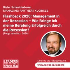 Ep 8 - Dieter Schneiderbauer - Flashback 2020: Management in der Rezession – Wie Bringe Ich meine Beratung Erfolgreich Durch die Rezession? (Folge vom Dez. 2020)