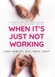 When It's Just Not Working: A Practical Divorce Guide for Stay-At-Home Moms