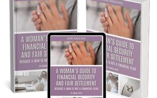 A Woman’s Guide to Financial Security and Fair Settlement