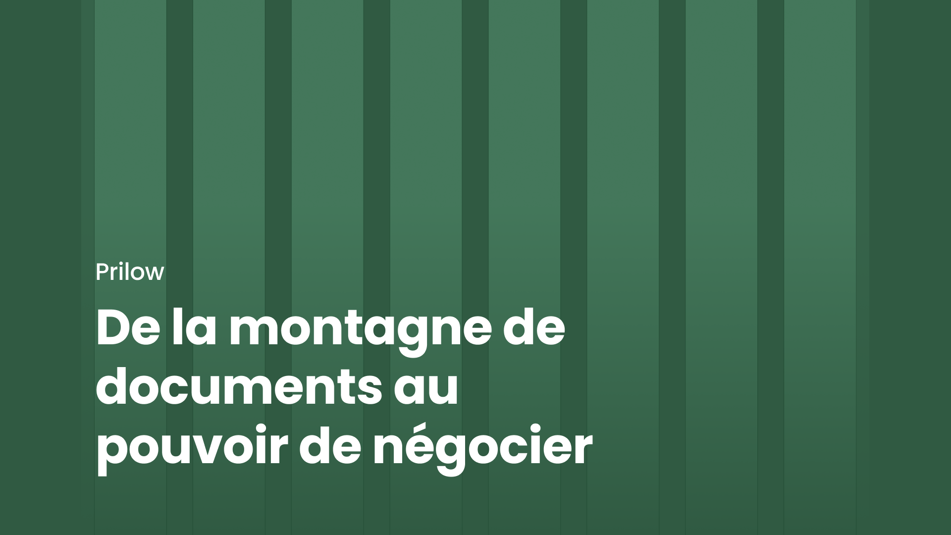De la montagne de documents au pouvoir de négocier