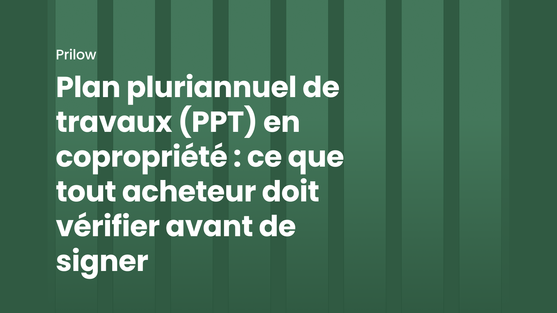 Plan pluriannuel de travaux (PPT) en copropriété : ce que tout acheteur doit vérifier avant de signer