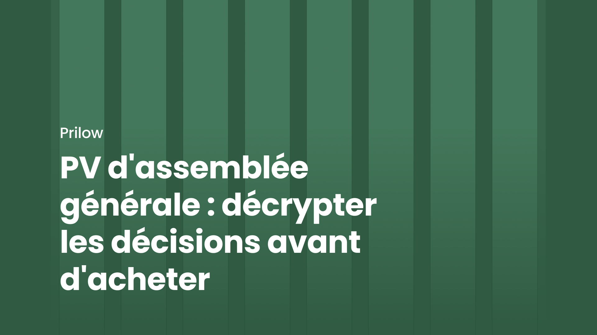 PV d'assemblée générale : décrypter les décisions avant d'acheter