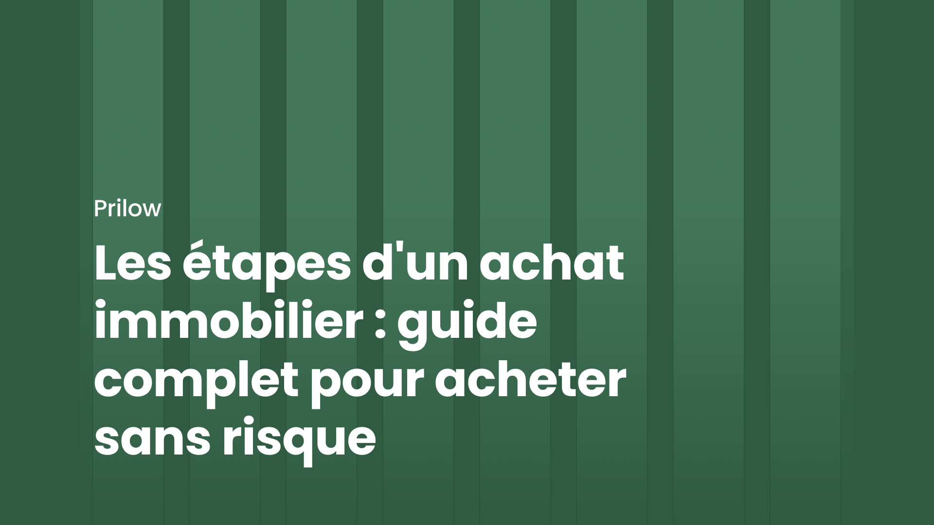 Les étapes d'un achat immobilier : guide complet pour acheter sans risque