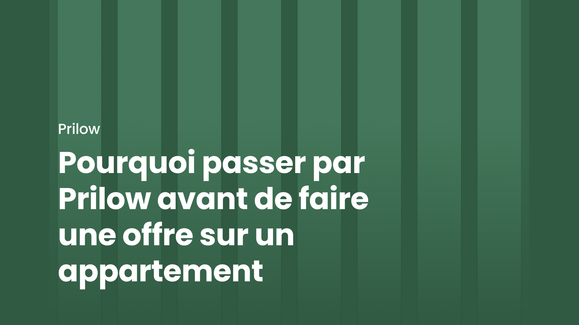 Pourquoi passer par Prilow avant de faire une offre sur un appartement