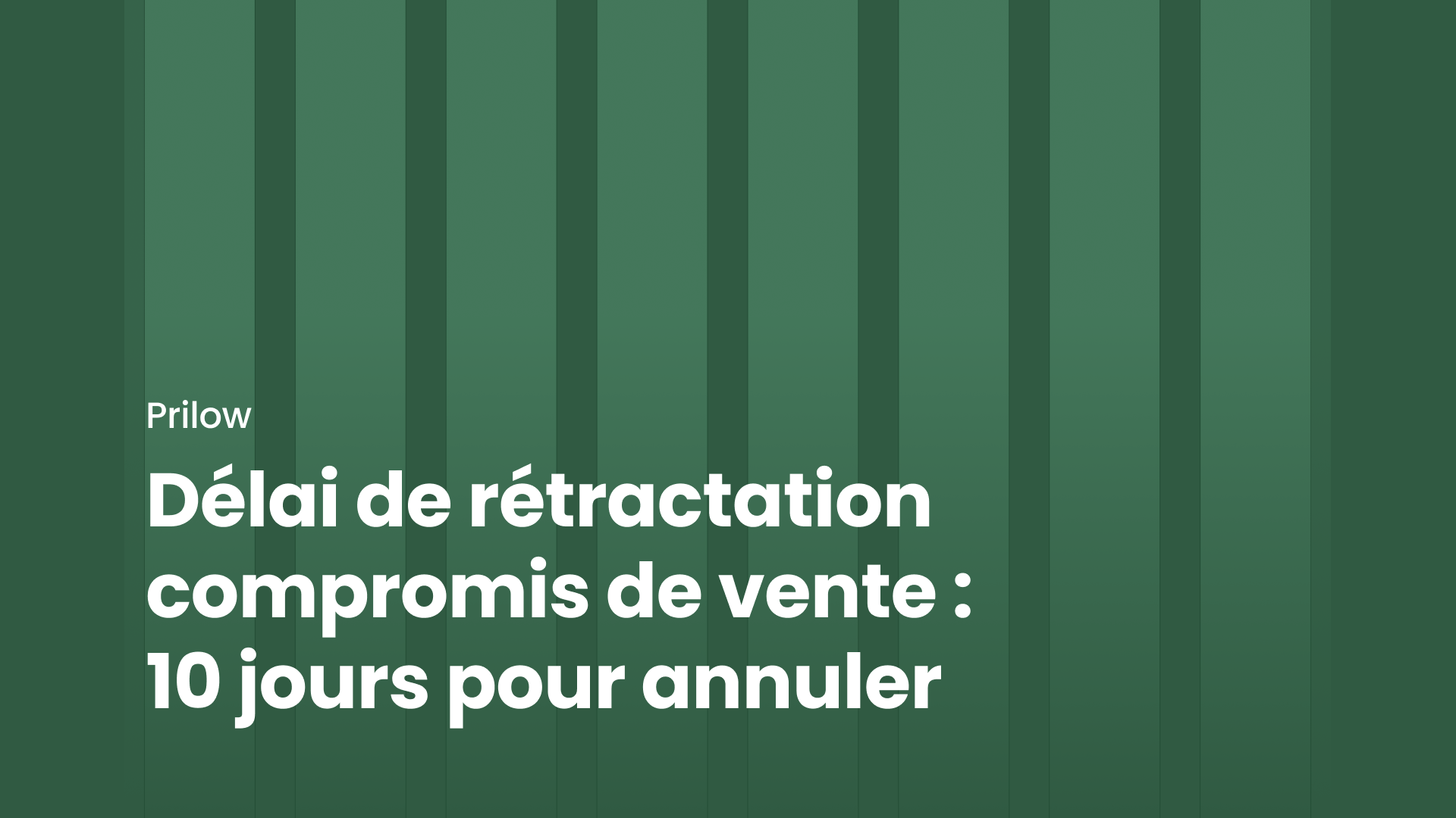 Délai de rétractation compromis de vente : 10 jours pour annuler