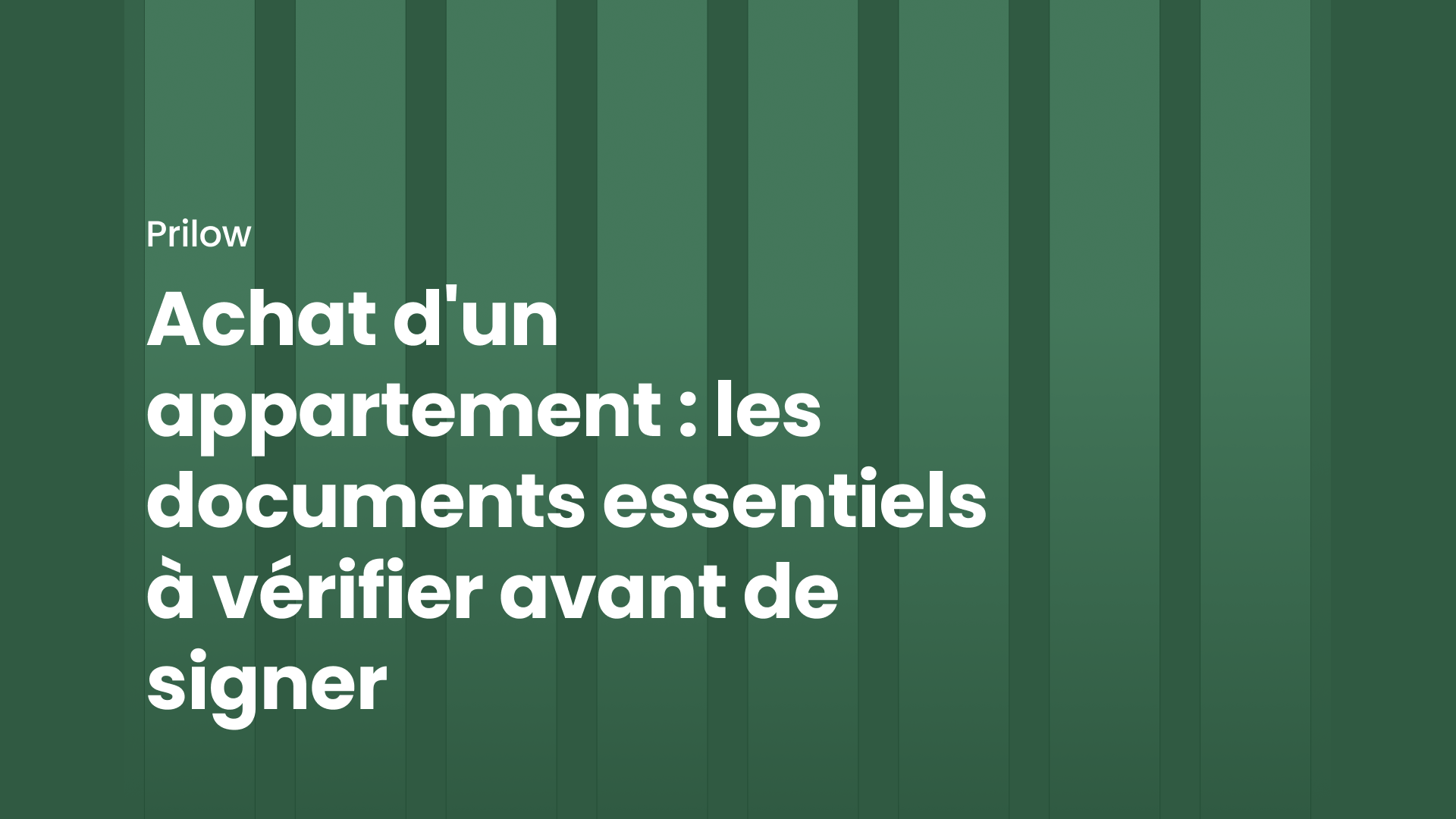 Achat d'un appartement : les documents essentiels à vérifier avant de signer