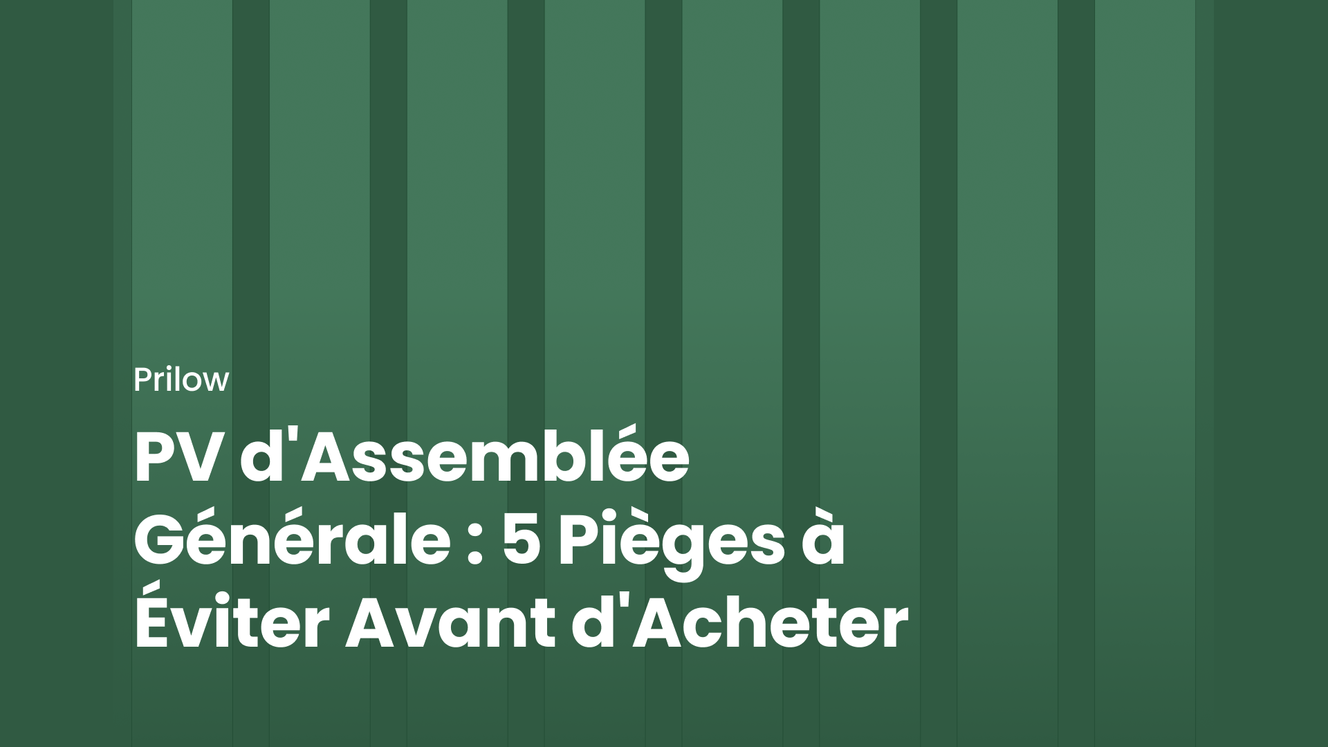 PV d'Assemblée Générale : 5 Pièges à Éviter Avant d'Acheter