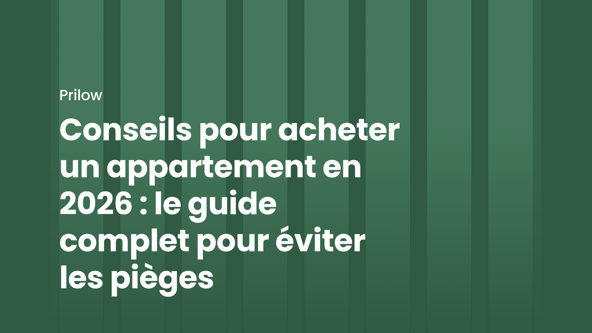 Conseils pour acheter un appartement en 2026 : le guide complet pour éviter les pièges
