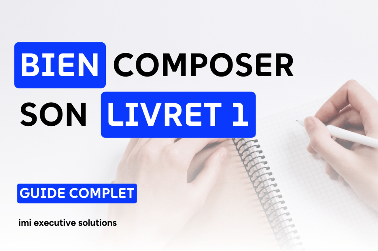 Comment bien composer son Livret 1 pour une VAE : le guide complet