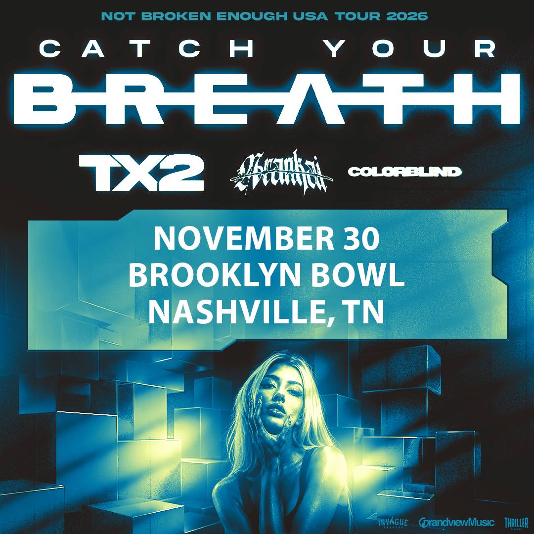 CATCH YOUR BREATH - NOT BROKEN ENOUGH TOUR