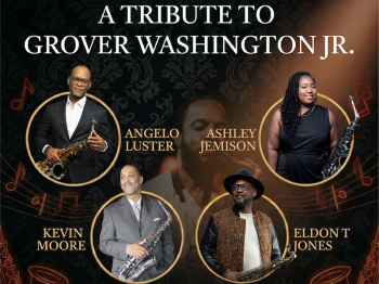 A TRIBUTE TO GROVER WASHINGTON JR. FEAT KEVIN MOORE, ANGELO LUSTER, ASHLEY JEMISON AND ELDON T. JONES