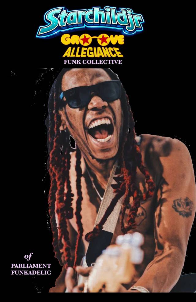 STARCHILDJR. (of Parliament Funkadelic) & GROOVEALLEGIANCE FUNK COLLECTIVE