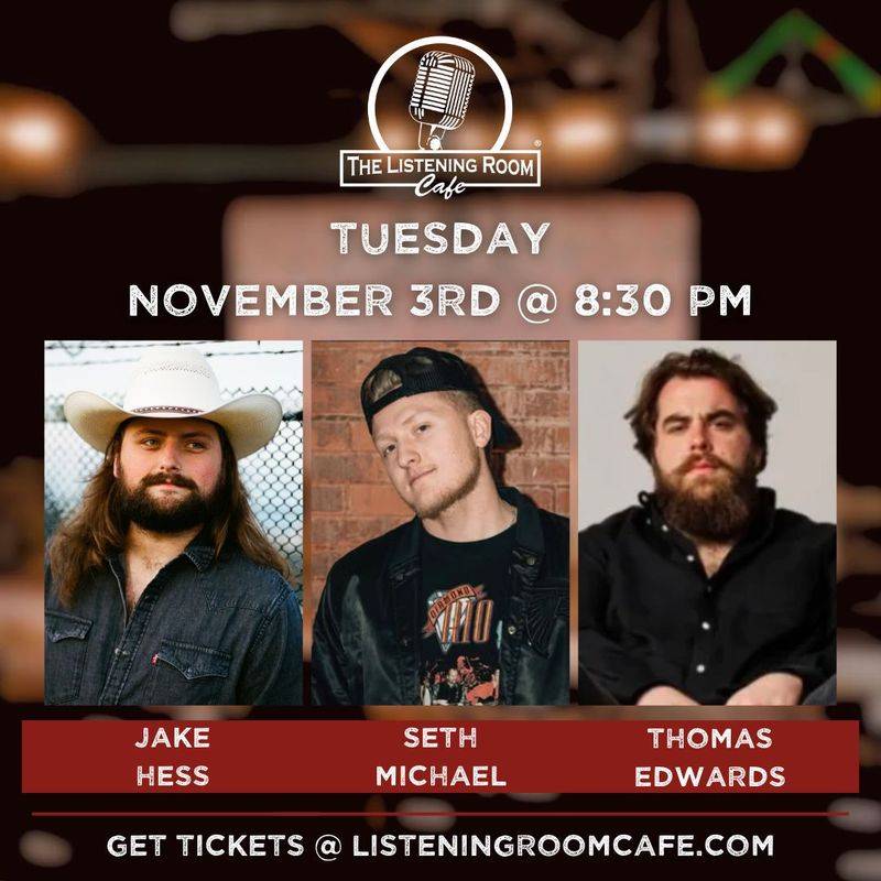 JAKE HESS, SETH MICHAEL, & THOMAS EDWARDS