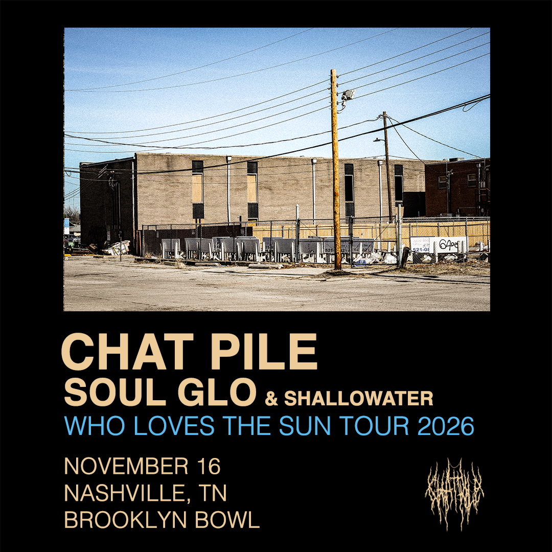 CHAT PILE - WHO LOVES THE SUN TOUR 2026