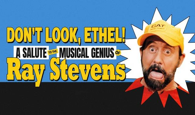 DON'T LOOK ETHEL! A SALUTE TO THE MUSICAL GENIUS OF RAY STEVENS