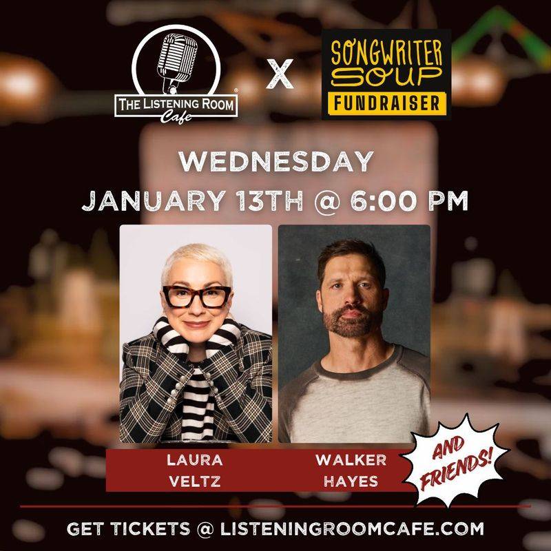 SONGWRITER SOUP FUNDRAISER FEATURING LAURA VELTZ, WALKER HAYES, & FRIENDS