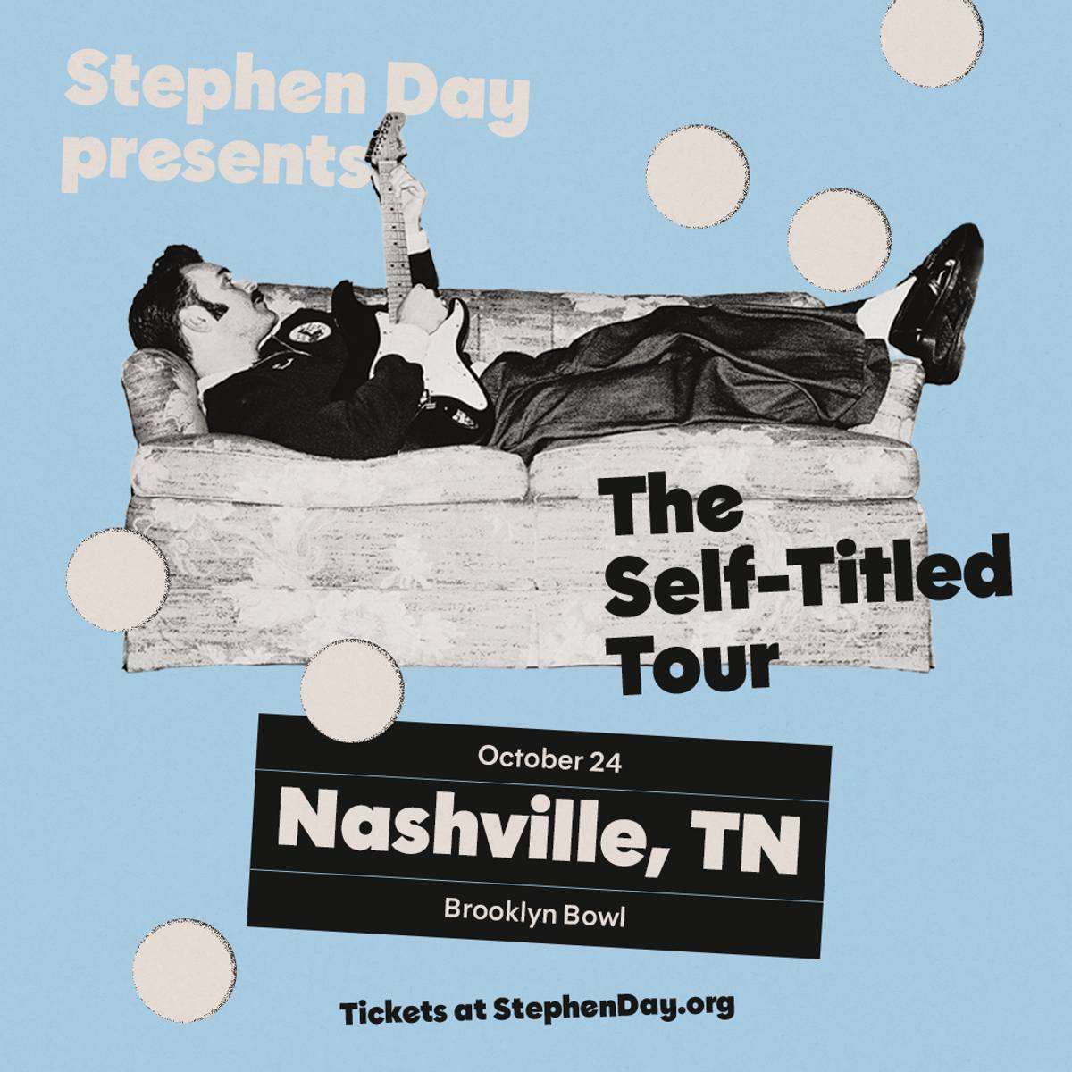 STEPHEN DAY PRESENTS: THE SELF TITLED TOUR