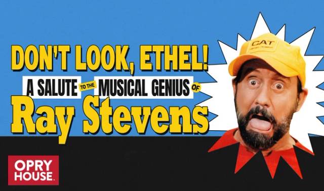 DON'T LOOK ETHEL! A SALUTE TO THE MUSICAL GENIUS OF RAY STEVENS
