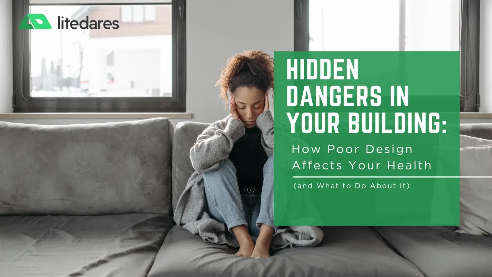 Hidden Dangers in Your Building: How Poor Design Affects Your Health (and What to Do About It)