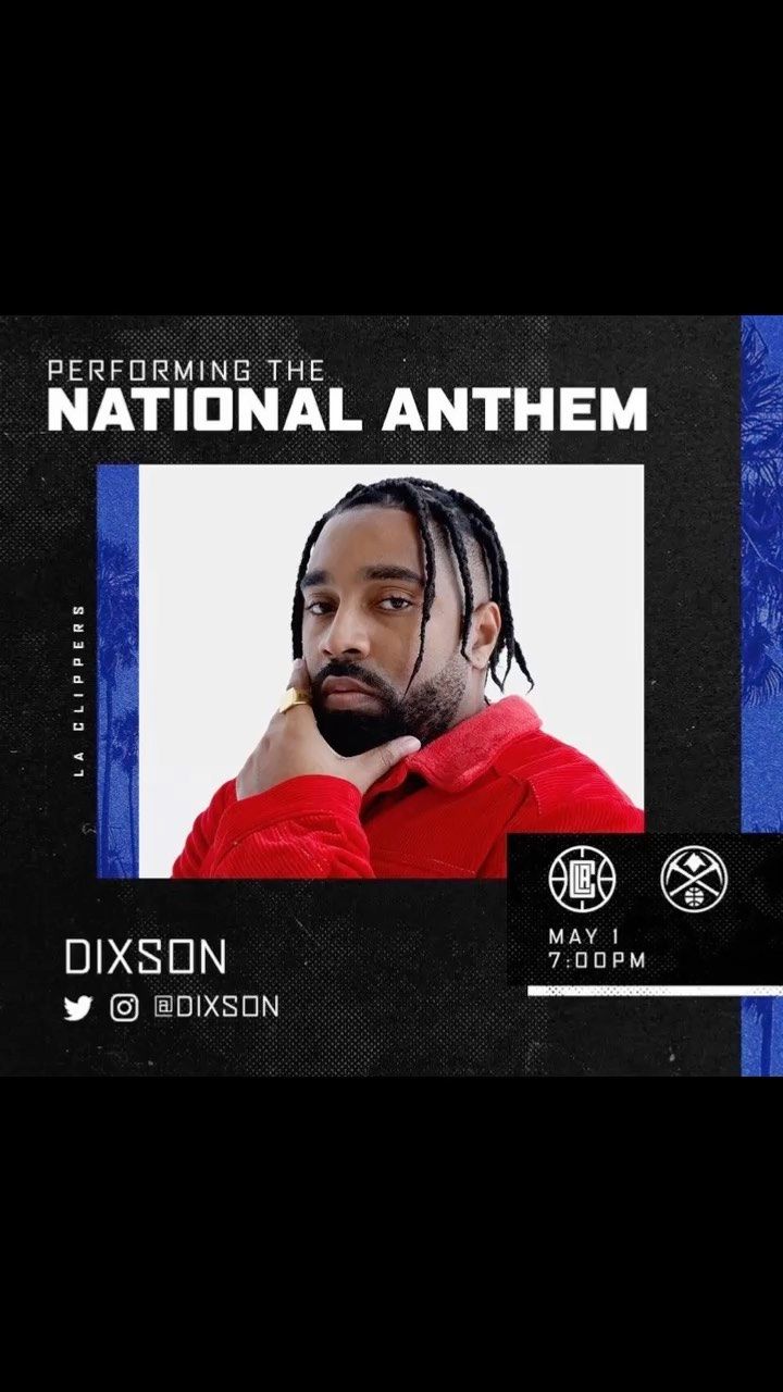 Roc Nation Artist Dixson Performs National Anthem at LA Clippers Game