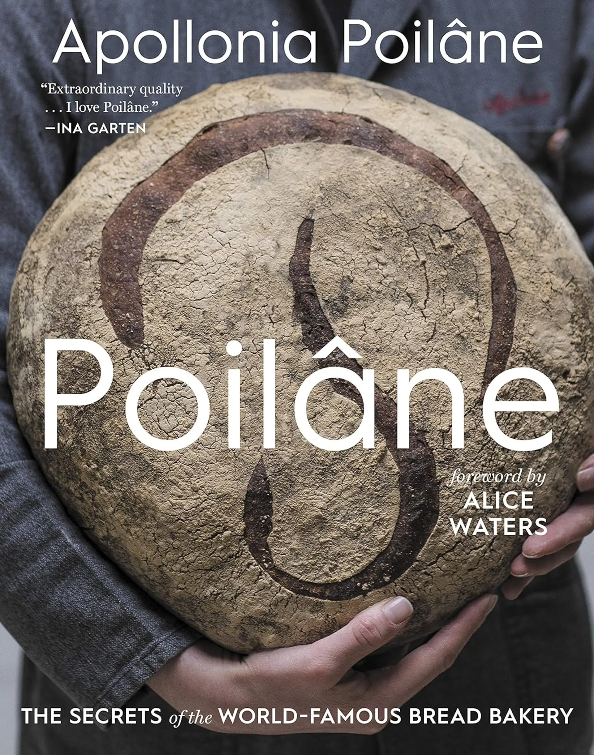 Poilâne: The Secrets of the World-Famous Bread Bakery