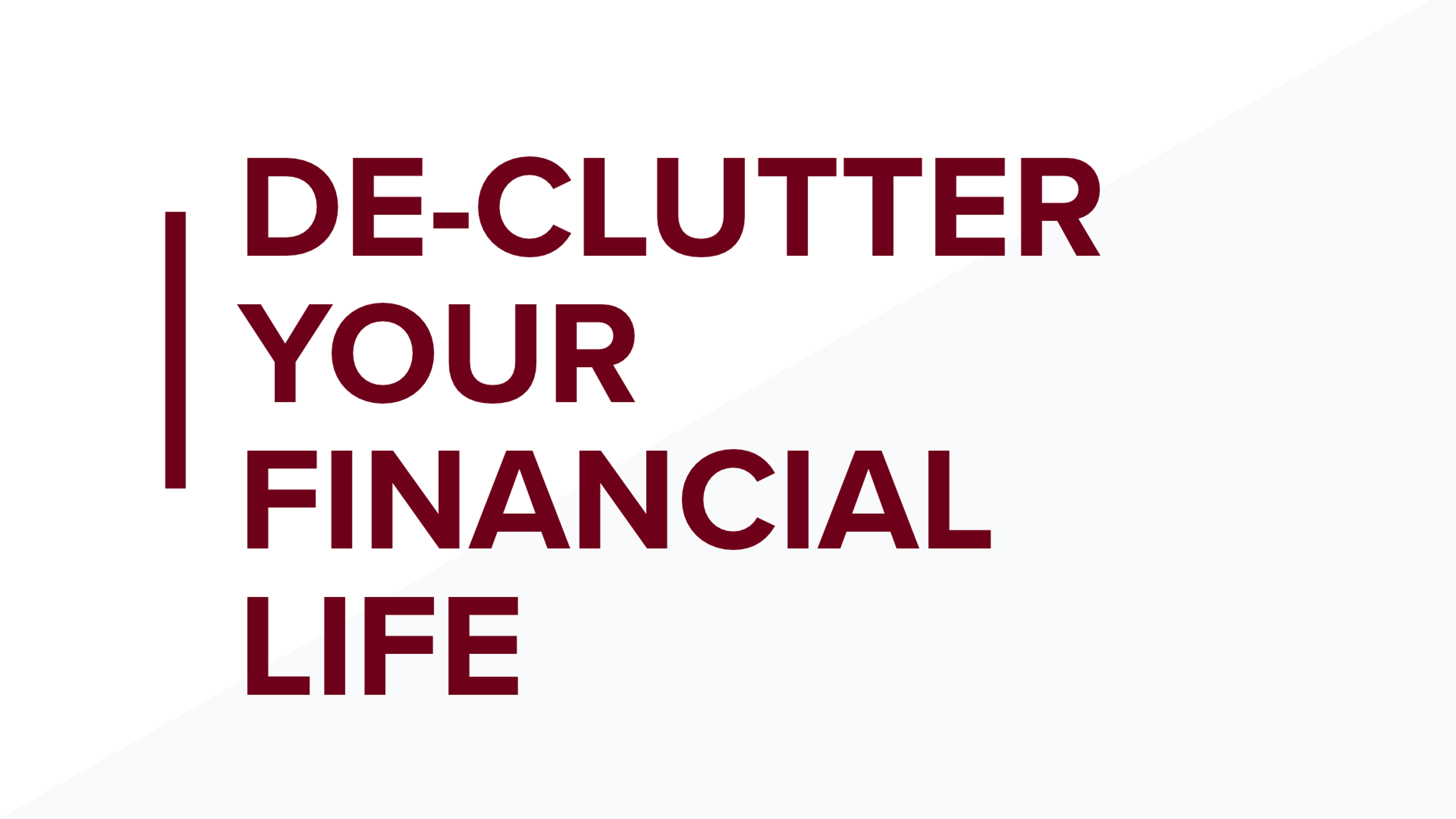 De-Clutter Your Financial Life