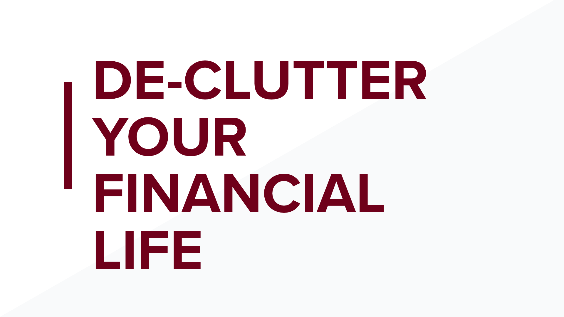 De-Clutter Your Financial Life