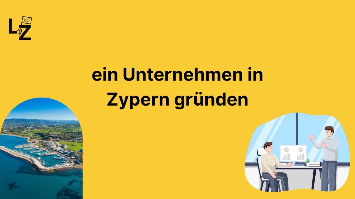 Firmengründung in Zypern 2026: So gründen Sie eine Cyprus Limited (Schritt-für-Schritt)