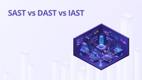 SAST vs DAST vs IAST
