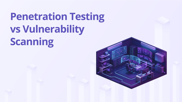 Penetration Testing vs Vulnerability Scanning