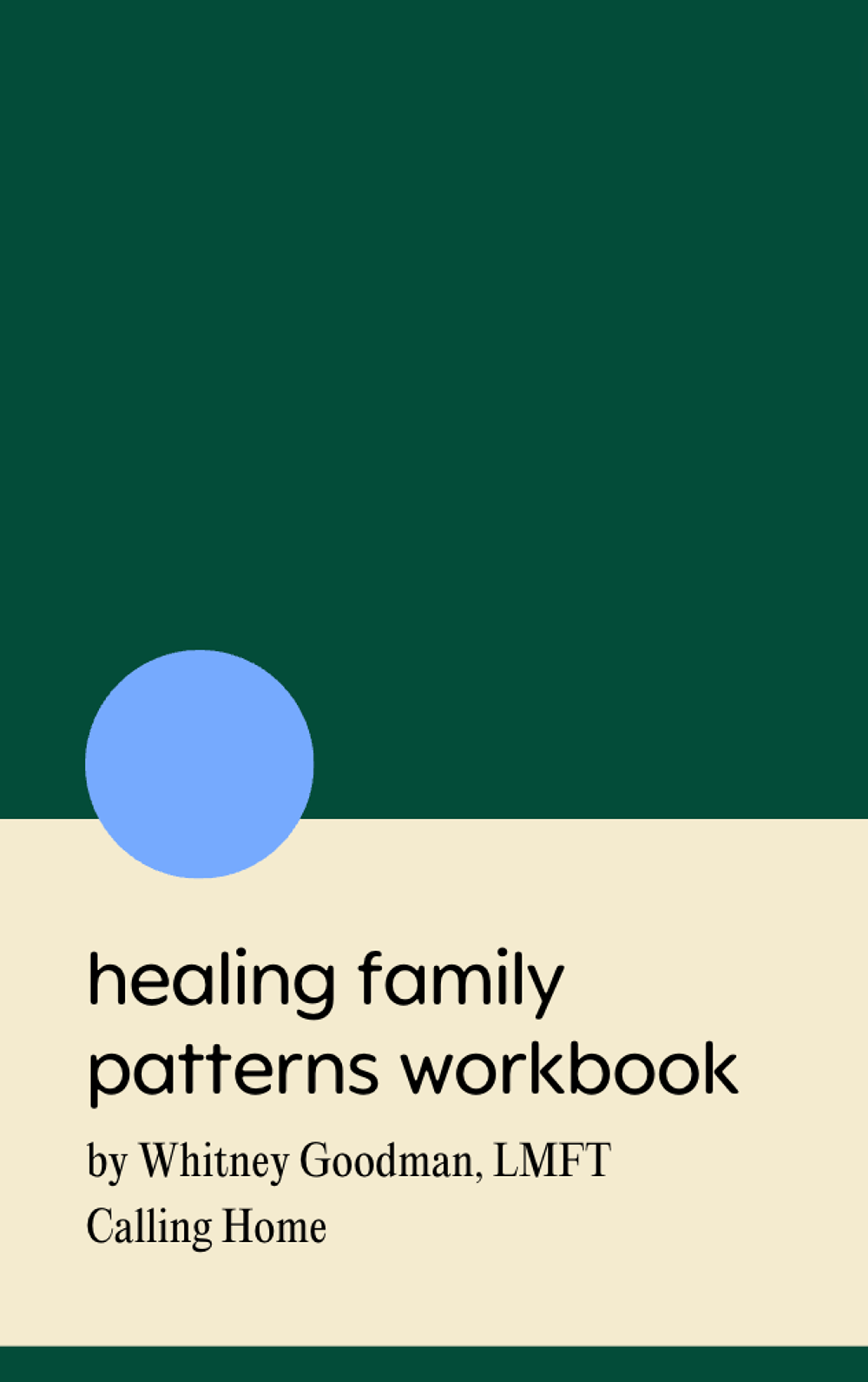 the healing family patterns workbook at calling home by Whitney goodman lmft