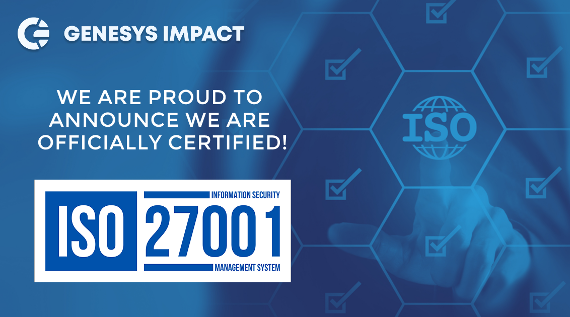 Genesys Impact Now ISO 27001 Certified