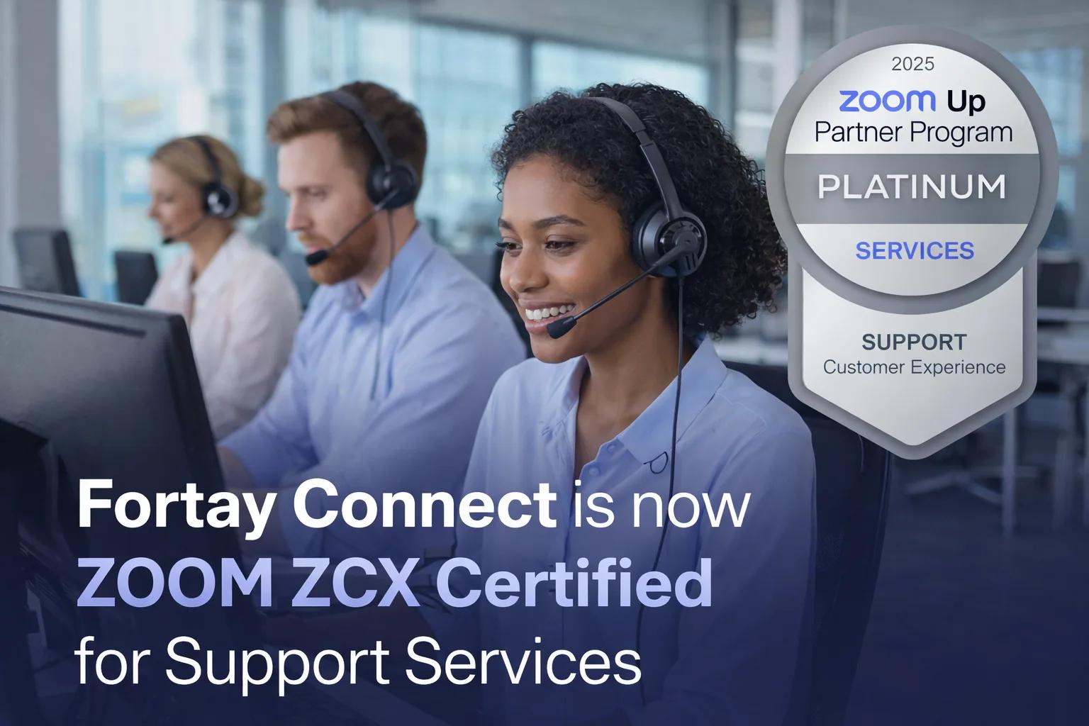 Zoom Customer Experience Support Certification: Fortay Connect Leads the UK