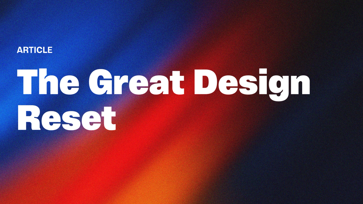 The Great Design Reset