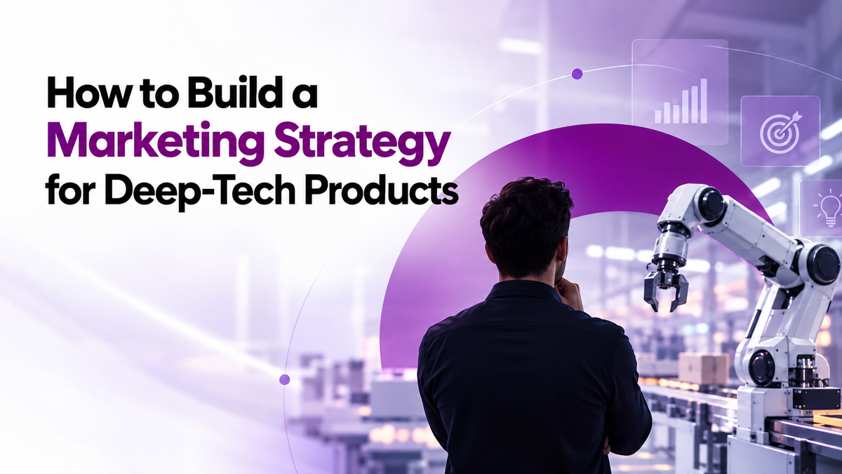 How to Build a Marketing Strategy for Deep-Tech Products