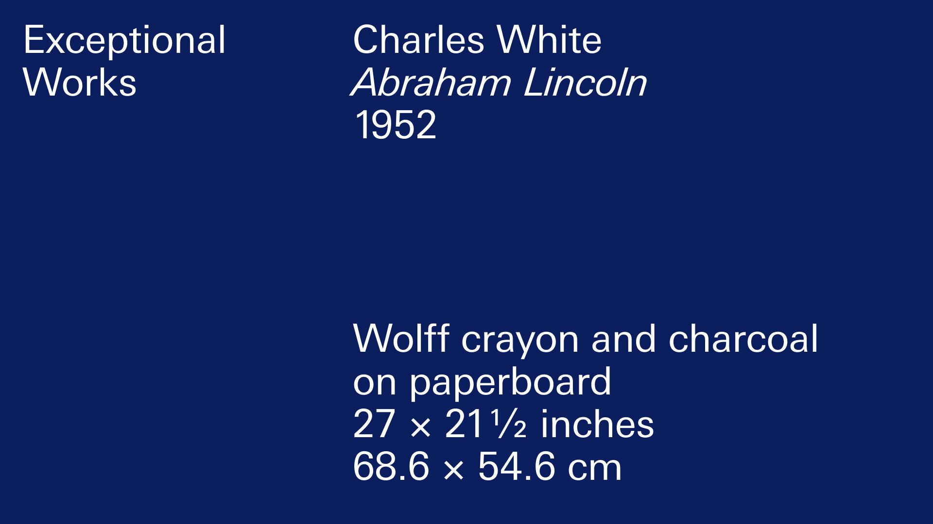 A tile card for Charles White Abraham Lincoln, 1952 Wolff crayon and charcoal on paperboard 27 x 21 1/2 inches 68.6 x 54.6 cm