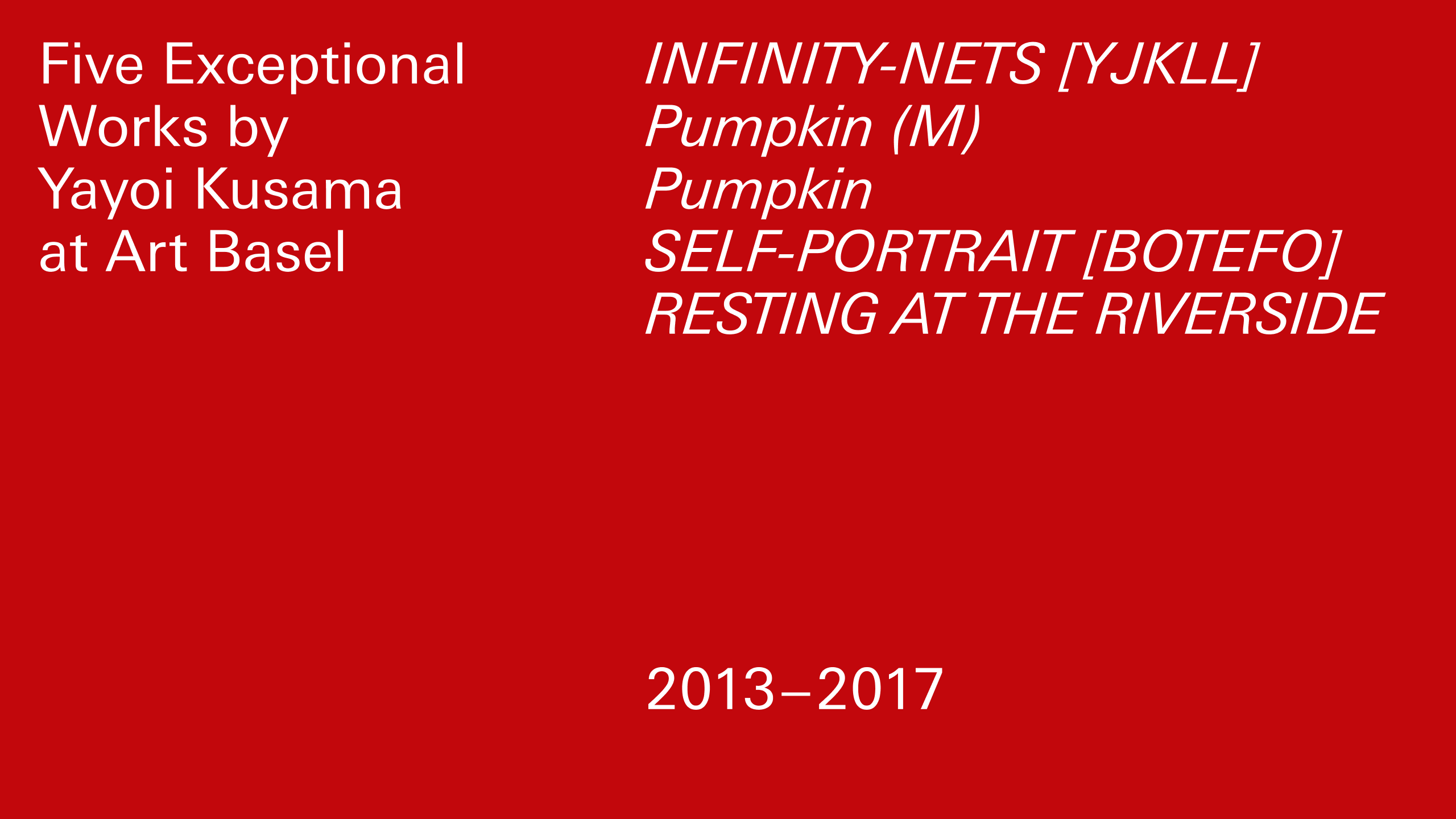 A title card featuring Yayoi Kusama's works at Art Basel, dated 2013-2017