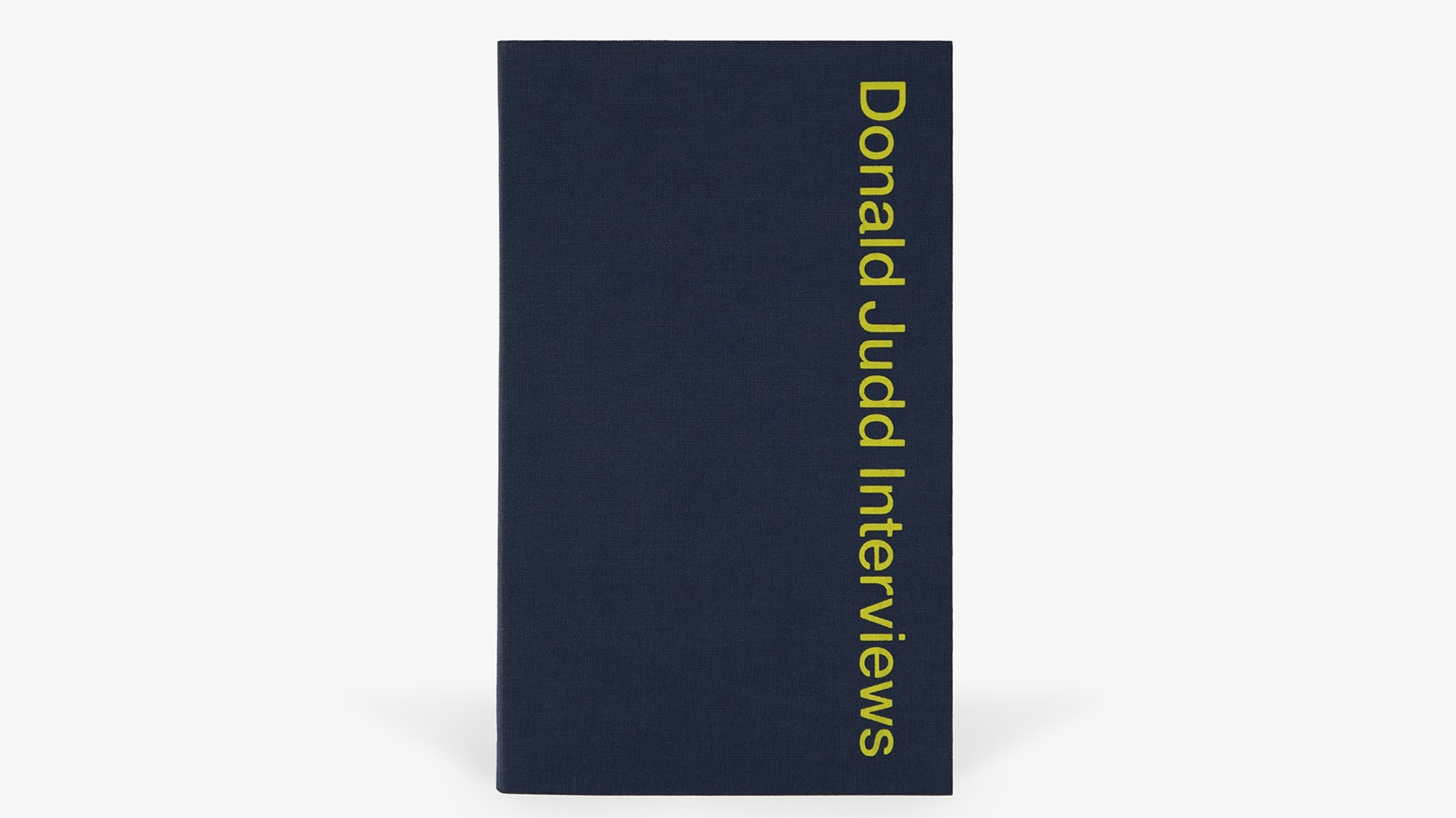 A photograph of the cover of the book, titled Donald Judd Interviews, dated 2019.