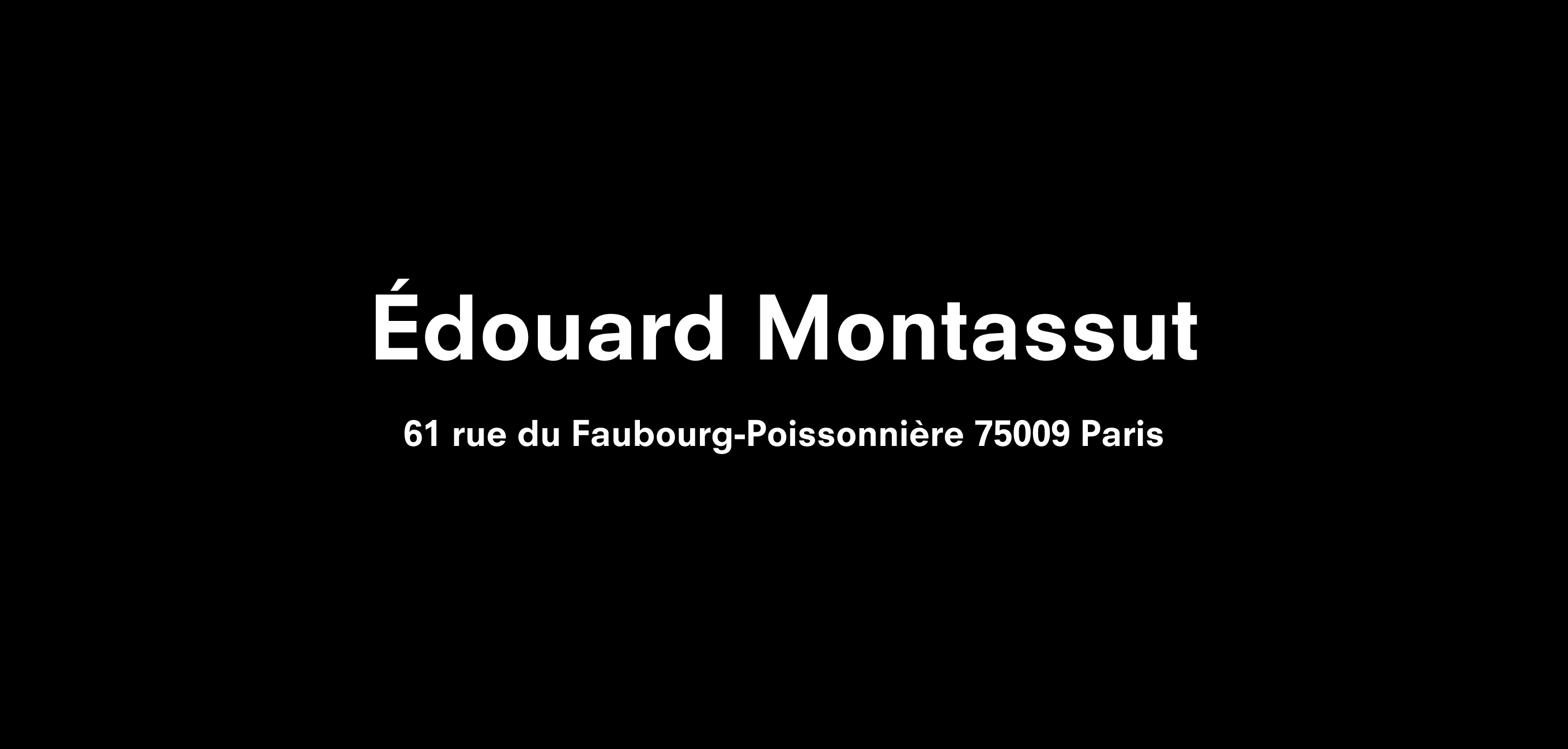 Text description reading Édouard Montassut, 61 rue du Faubourg-Poissonnière 75009 Paris