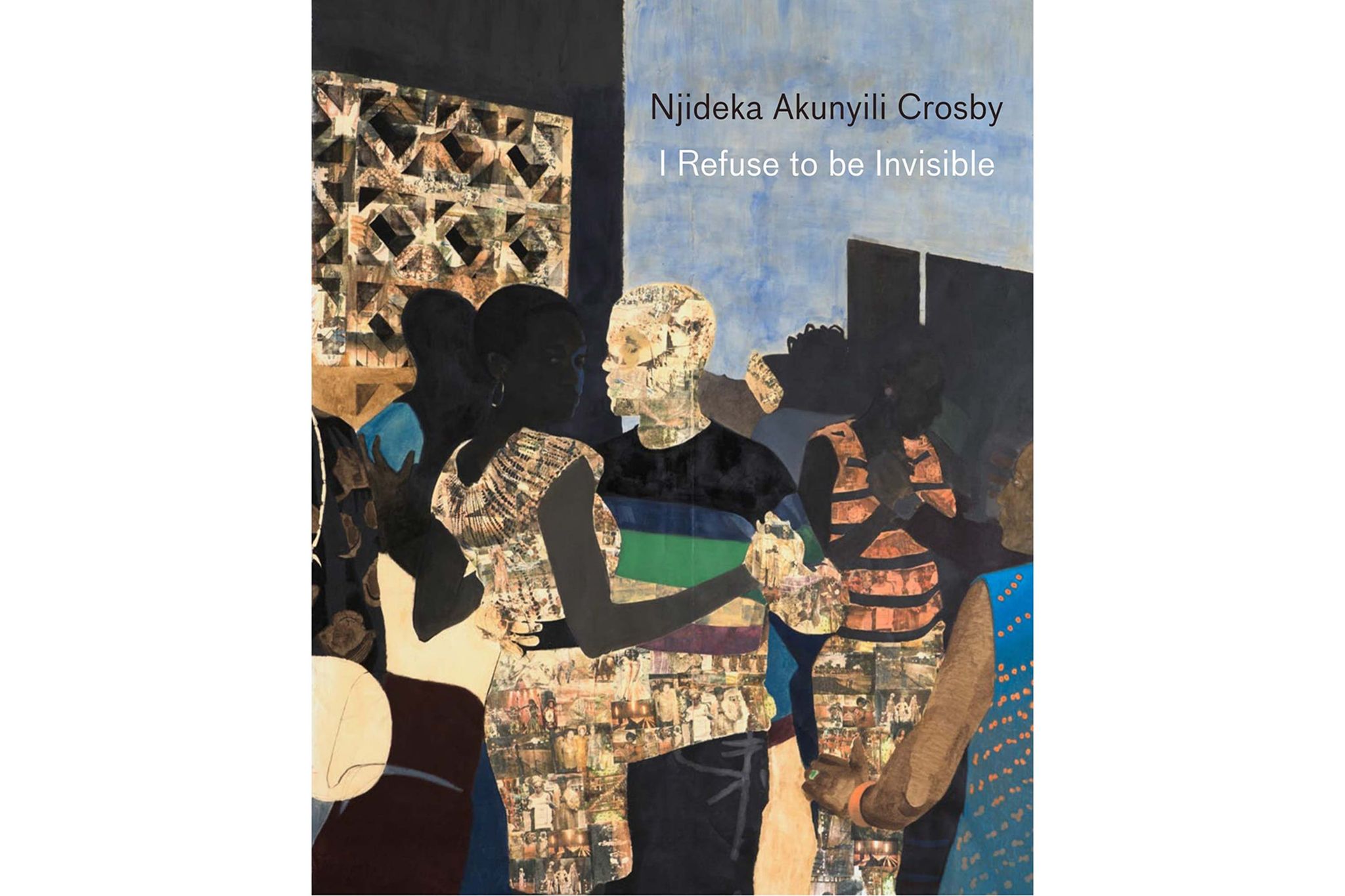 Njideka Akunyili Crosby: I Refuse to be Invisible | Books | David Zwirner