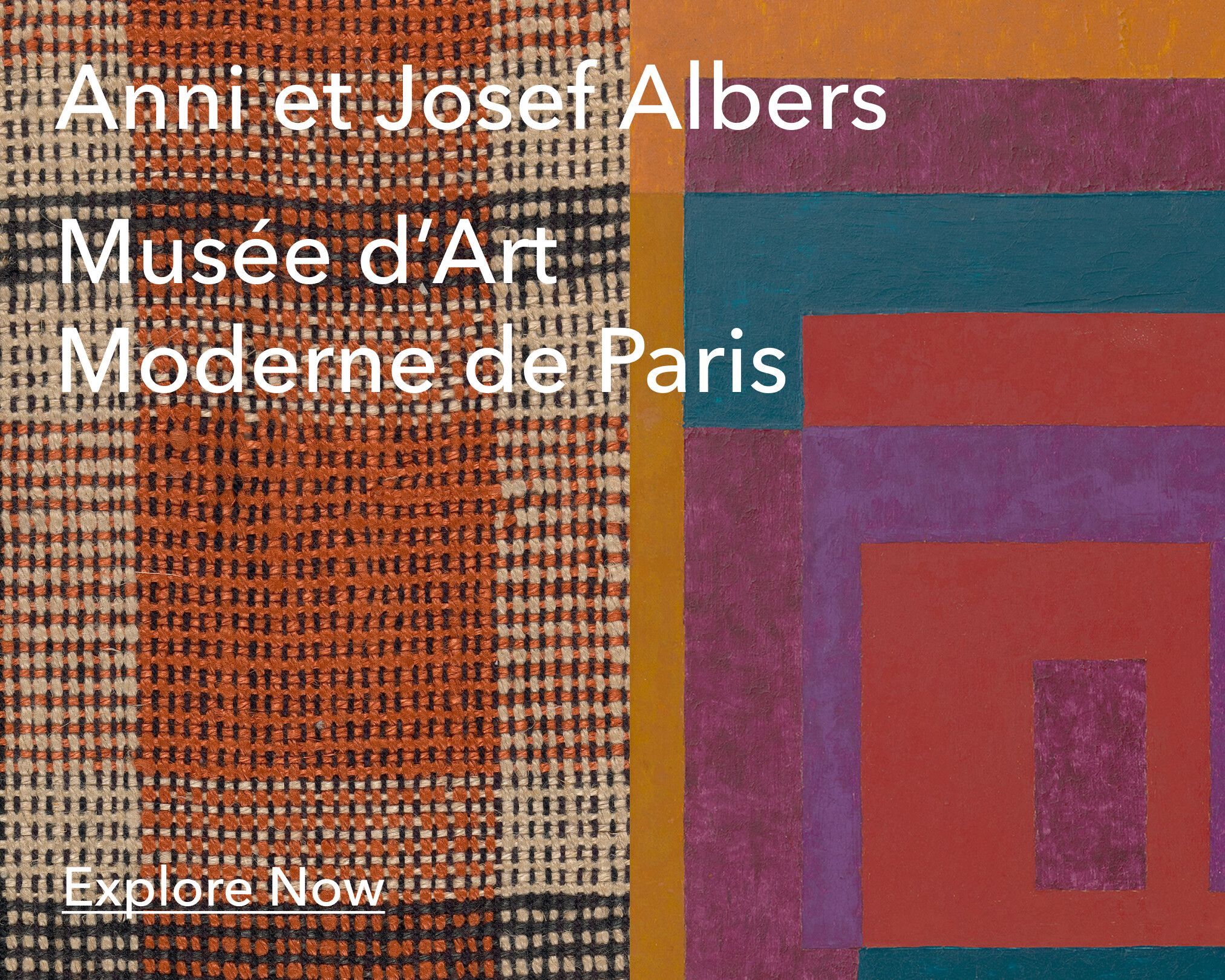 Detail of an Albers work with text overlay that reads "Anni et Josef Albers  Musée d’Art Moderne de Paris Explore Now"
