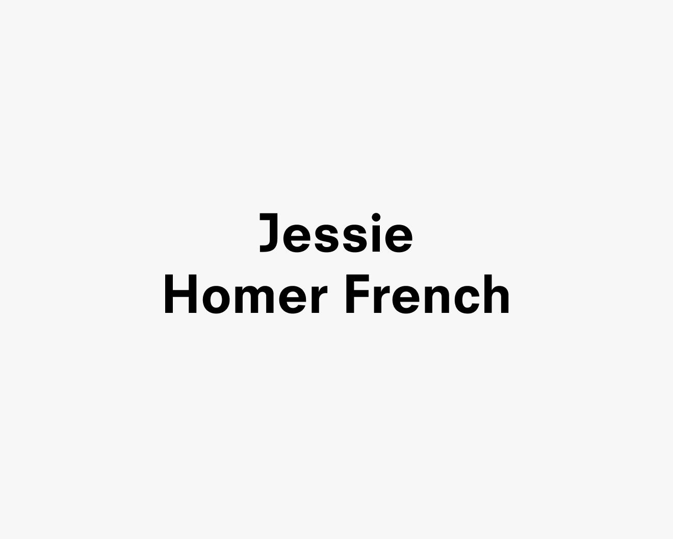 A text description that reads Jessie Homer French