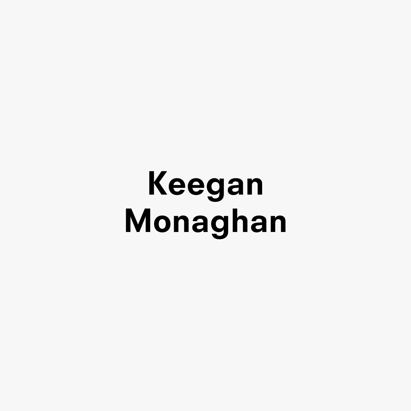 A graphic text card for Keegan Monaghan, dated 2020