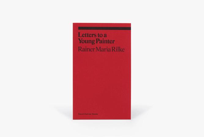 Rainer Maria Rilke: Letters to a Young Painter | David Zwirner