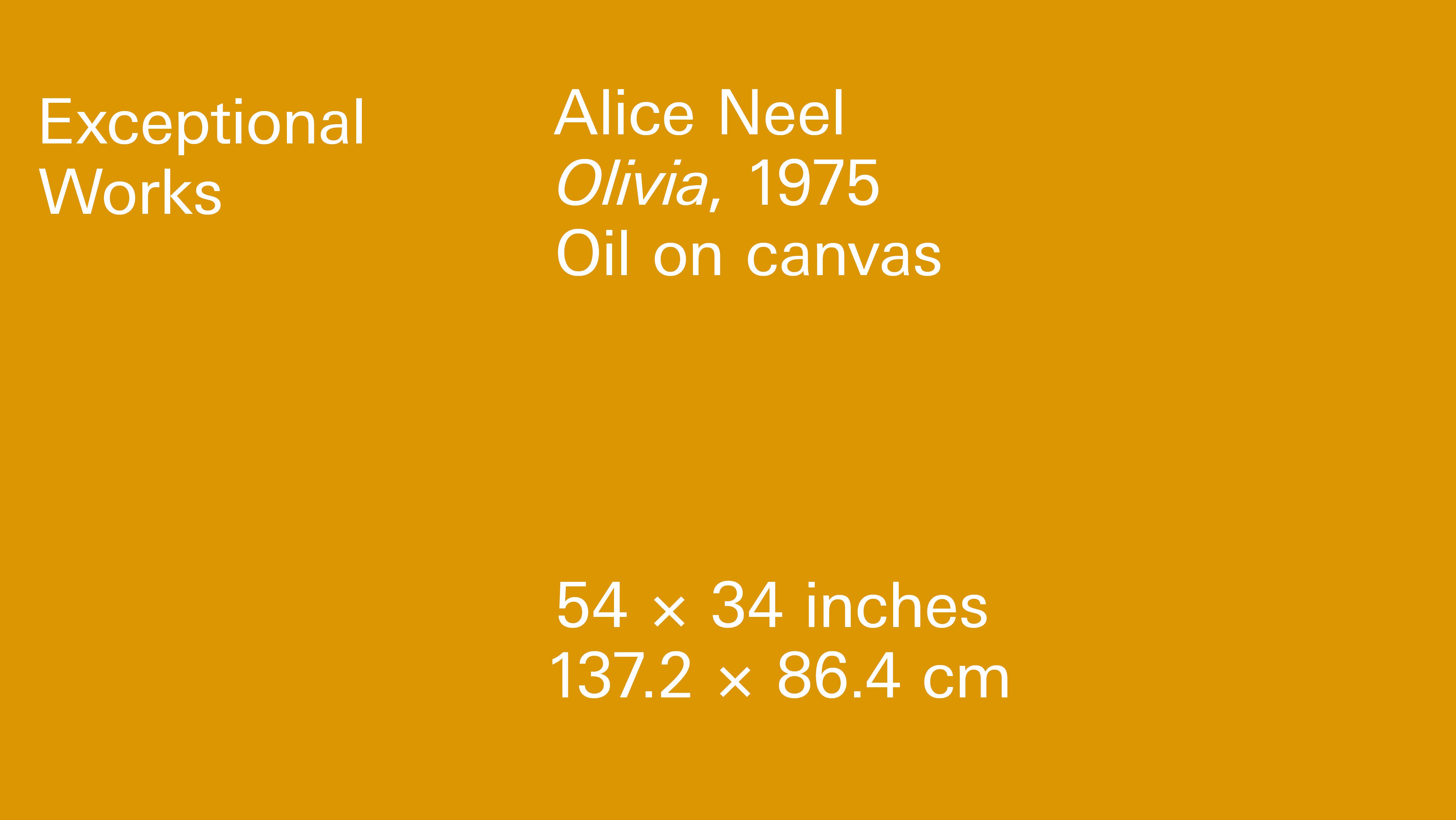 An orange title card containing the following information about an artwork: Alice Neel, Olivia, 1975, Oil on canvas, 54 x 34 inches, 137.2 x 86.4 cm.