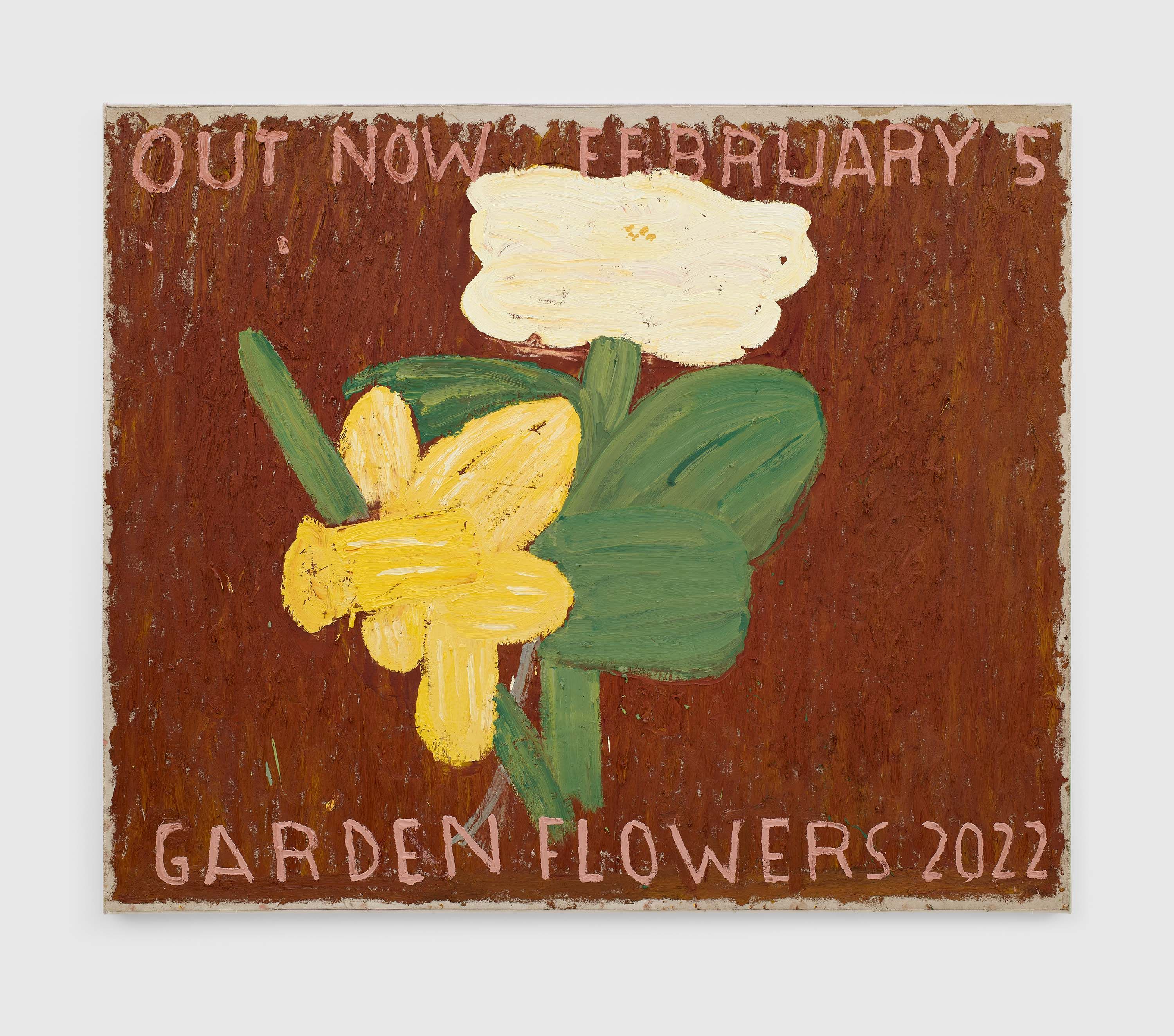 A painting by Rose Wylie, titled OUT NOW, GARDEN FLOWERS, Feb 5, 2022, dated 2022.