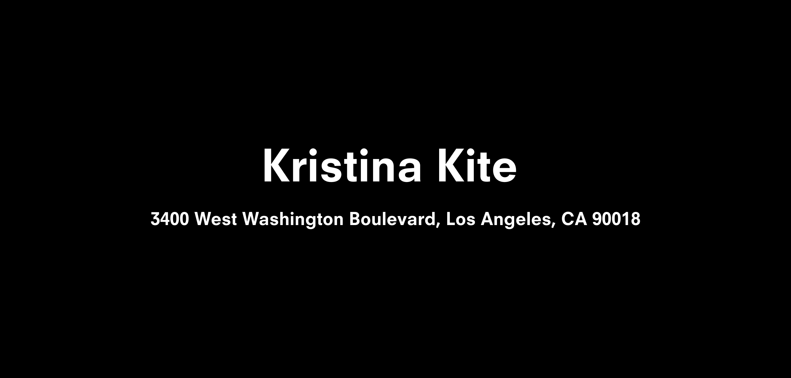 A text description that reads Kristina Kite 3400 West Washington Boulevard, Los Angeles, CA 90018